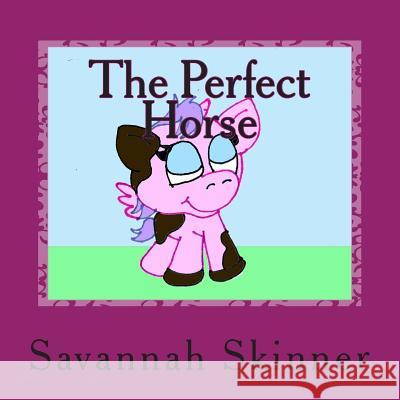 The Perfect Horse Savannah Skinner Sonya M. Lillis 9781512183443 Createspace - książka