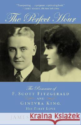 The Perfect Hour: The Romance of F. Scott Fitzgerald and Ginevra King, His First Love James L. W., III West 9780812973273 Random House Trade - książka