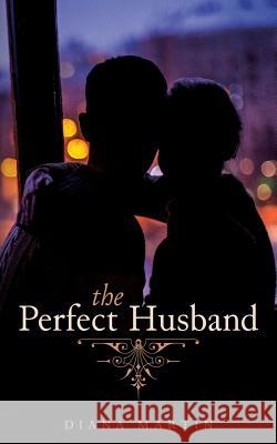 The Perfect Husband Diana Martin 9781530643189 Createspace Independent Publishing Platform - książka
