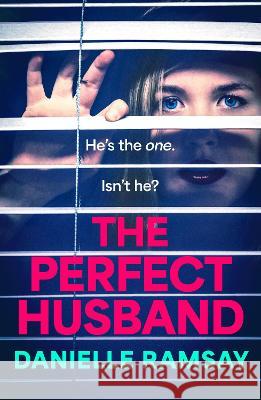 The Perfect Husband: A BRAND NEW completely addictive psychological thriller for summer 2023, inspired by a true story Danielle Ramsay   9781837510993 Boldwood Books Ltd - książka