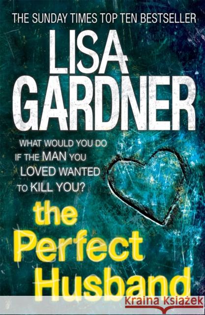 The Perfect Husband (FBI Profiler 1) Lisa Gardner 9780755396177 Headline Publishing Group - książka