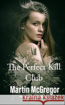 The Perfect Kill Club Martin McGregor, Heather Swinson 9798848845129 Independently Published - książka