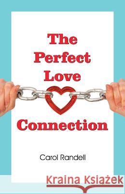 The Perfect Love Connection Carol Randell 9781479603701 Aspect - książka