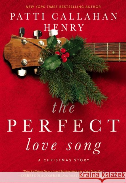 The Perfect Love Song Patti Callahan Henry 9780785226222 Thomas Nelson - książka