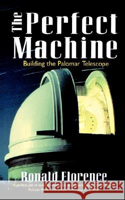 The Perfect Machine Ronald Florence 9780060926700 Harper Perennial - książka