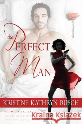 The Perfect Man Kristine Kathryn Rusch 9781561460472 Wmg Publishing - książka