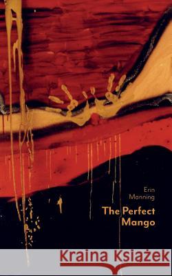 The Perfect Mango Erin Manning 9781950192137 Punctum Books - książka