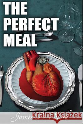 The Perfect Meal James D. Kirk 9780615518008 Boldly Going Enterprises - książka