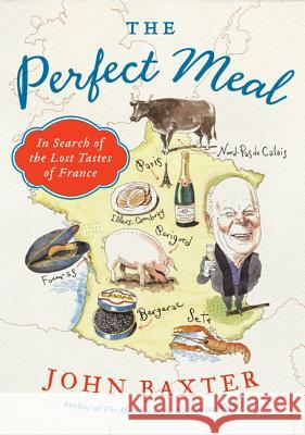 The Perfect Meal: In Search of the Lost Tastes of France Baxter, John 9780062088062  - książka