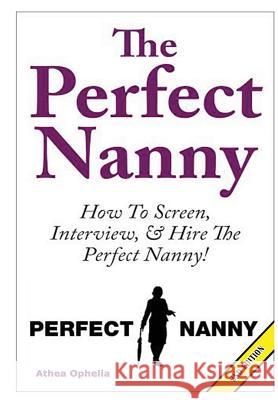 The Perfect Nanny Athea Ophelia 9781329641839 Lulu.com - książka