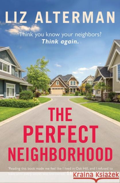 The Perfect Neighborhood: Think you know your neighbours? Think again. Liz Alterman 9781915054548 Legend Press Ltd - książka