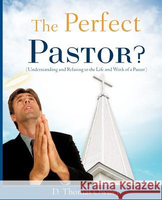 The Perfect Pastor? D Thomas Owsley 9781602666566 Xulon Press - książka