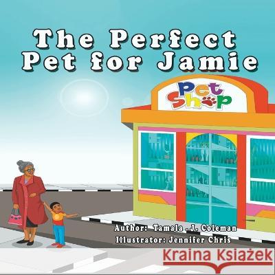 The Perfect Pet for Jamie Tamala J Coleman   9798986486444 Agd Publishing Services - książka