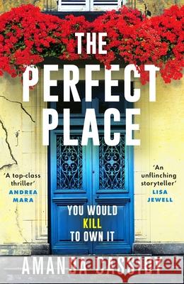 The Perfect Place: Escape to the Chateau meets The Paris Apartment in this twisty, unputdownable crime thriller Amanda Cassidy 9781804368084 Canelo - książka