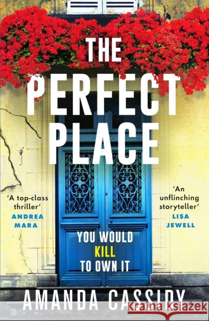 The Perfect Place: Escape to the Chateau meets The Paris Apartment in this twisty, unputdownable crime thriller Amanda Cassidy 9781804368121 Canelo - książka