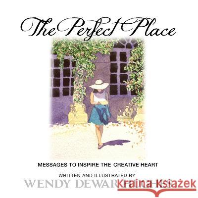 The Perfect Place: Messages to Inspire the Creative Heart Wendy Dewa 9781927626825 Summer Bay Press - książka