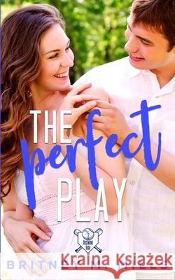 The Perfect Play: A Boy Next Door Young Adult Romance Britney M. Mills 9781954237148 Crystal Canyon Publishing - książka
