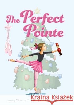 The Perfect Pointe Victoria Coniglio, Lintang Pandu Pratiwi 9781947860902 Belle Isle Books - książka