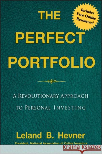 The Perfect Portfolio: A Revolutionary Approach to Personal Investing Hevner, Leland B. 9780470401743 John Wiley & Sons - książka