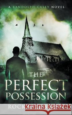 The Perfect Possession Rockwell Scott 9781735563374 Rockwell Scott - książka