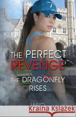 The Perfect Revenge Wild 9780983421856 Wild Dragonfly Press - książka