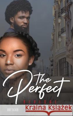 The Perfect Revenge Xan Tucker 9780997940633 Alexandria Enterprises, LLC - książka