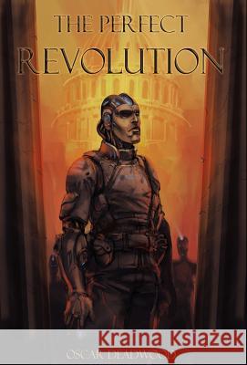 The Perfect Revolution Oscar Deadwood 9780977411030 Silverthought Press - książka