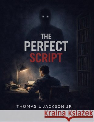 The Perfect Script Jackson, Thomas L., Jr. 9798248074860 Independently Published - książka