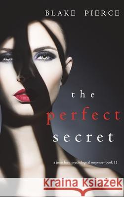 The Perfect Secret (A Jessie Hunt Psychological Suspense Thriller-Book Eleven) Blake Pierce 9781094390482 Blake Pierce - książka