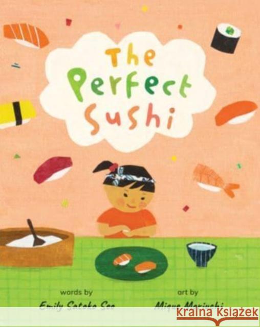 The Perfect Sushi Emily Satoko Seo 9781646868384 Barefoot Books, Incorporated - książka