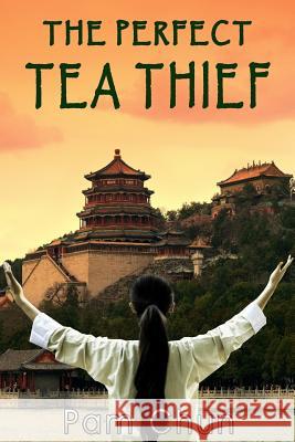 The Perfect Tea Thief Pam Chun 9781500164300 Createspace - książka