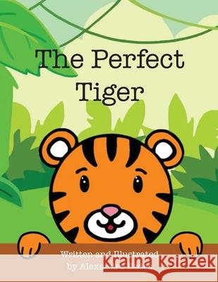 The Perfect Tiger Alexandra Eades 9781839754968 Grosvenor House Publishing Limited - książka