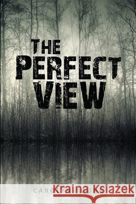 The Perfect View Carolyn Young 9781483422213 Lulu Publishing Services - książka