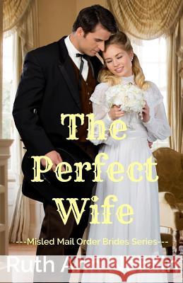 The Perfect Wife Ruth Ann Nordin 9781720122043 Independently Published - książka