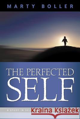 The Perfected Self Marty Boller 9781591602811 Xulon Press - książka