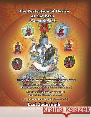 The Perfection of Desire as the Path: Three Early Indian Vajrayana Treatises Laul B. Jadusingh 9781977922458 Createspace Independent Publishing Platform - książka