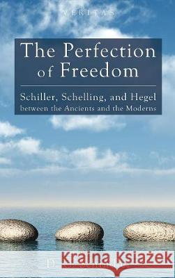 The Perfection of Freedom D C Schindler 9781498215336 Cascade Books - książka