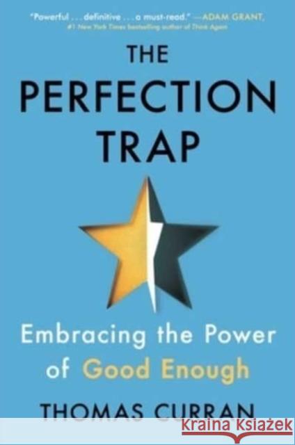 The Perfection Trap: Embracing the Power of Good Enough Thomas Curran 9781982149536 Scribner Book Company - książka