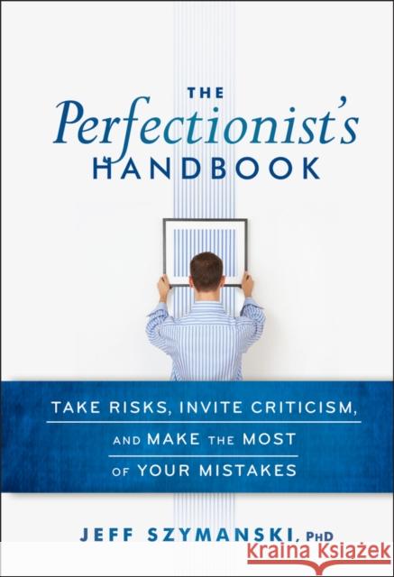 The Perfectionist's Handbook Szymanski, Jeff 9780470923368 John Wiley & Sons - książka
