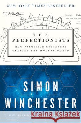 The Perfectionists: How Precision Engineers Created the Modern World Simon Winchester 9780062652560 Harper Perennial - książka