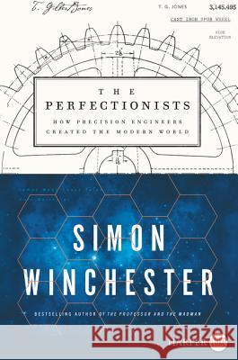 The Perfectionists: How Precision Engineers Created the Modern World Simon Winchester 9780062845900 HarperLuxe - książka