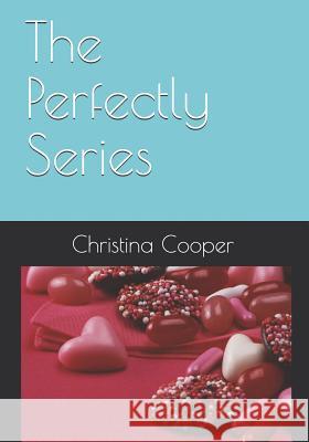 The Perfectly Series: A Three Book Collection Christina Cooper 9781720272090 Independently Published - książka