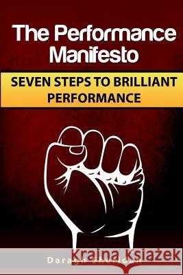 The Performance Manifesto: 7 Steps to Brilliant Performance Daragh Sheridan 9780993093302 Sheriff Publishing - książka