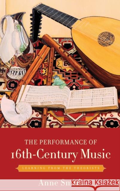 The Performance of 16th-Century Music Smith, Anne 9780199742622  - książka