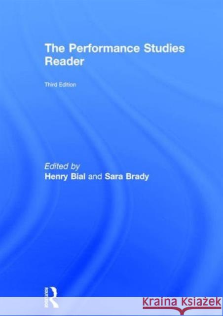 The Performance Studies Reader Henry Bial Sara Brady 9781138023352 Routledge - książka