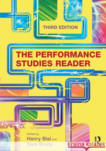 The Performance Studies Reader Henry Bial Sara Brady 9781138023369 Taylor & Francis Ltd - książka