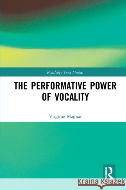 The Performative Power of Vocality Virginie Magnat 9781032082585 Routledge - książka