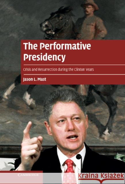 The Performative Presidency Mast, Jason L. 9781107026186  - książka