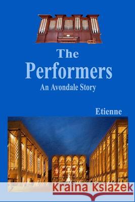 The Performers: (an Avondale Story) Etienne 9781099156106 Independently Published - książka