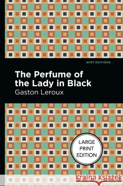 The Perfume of the Lady in Black Gaston LeRoux Mint Editions 9781513282947 Mint Editions - książka
